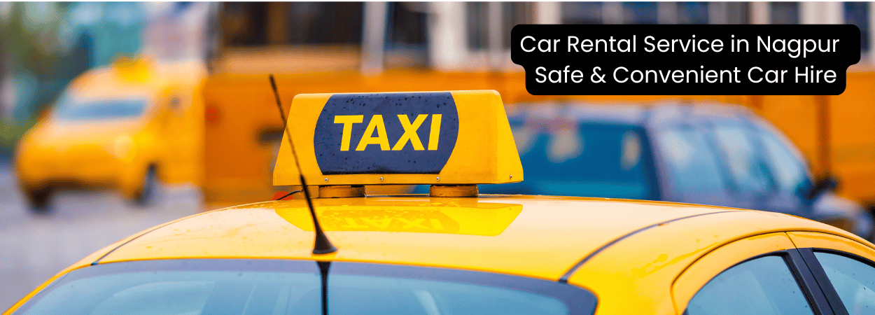 Car Rental Service in Nagpur – Safe & Convenient Car Hire